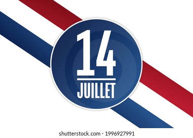 Inscription July 14 in French. Bastille Day. Holiday concept. Template for background, banner, card, poster with text inscription. Vector EPS10 illustration