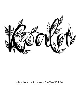 the inscription koala with elements leafs, text for your design illustration concept. Handwritten lettering title vector words on white isolated