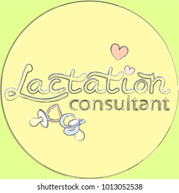Inscription: "Lactation consultant" with hearts and silicone soother.