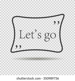 inscription let's go. quoted