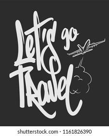 Inscription Let's go travel with airplane, adventure lettering. Vector illustration