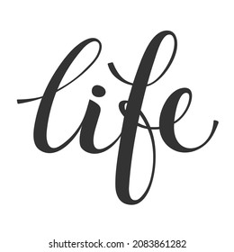 The inscription "life" in calligraphic font. The word life is lettering, written by hand, with a calligraphic brush.