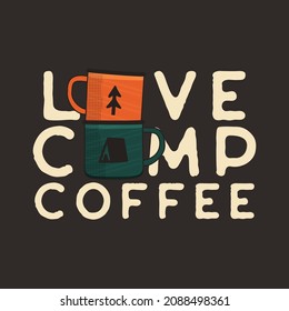 Inscription Live Camp Coffee for concept of traveling