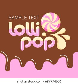 Inscription Lollipop with candy and chocolate. Logotype design. Vector illustration.