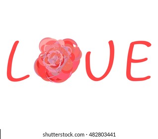 The inscription "Love" with abstract pink rose on white background