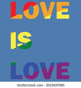 The inscription love is love in the colors of the LGBT flag on a blue background