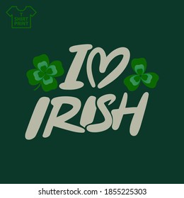 Inscription I love Irish on a green background. Handwritten brush font. Vector illustration