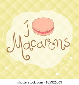 Inscription I love macarons with cute pink macarons. Vector illustration