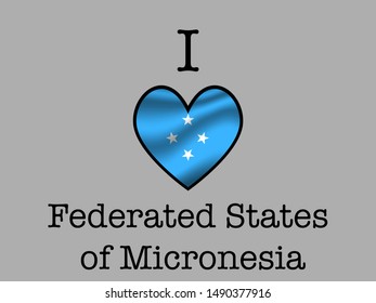 Inscription I LOVE with  simply and beauty heart inside National flag of National flag of Federated States of Micronesia. original colors and proportion. Simply vector illustration, from countries fla