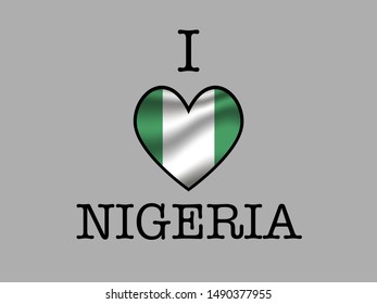 Inscription I LOVE with  simply and beauty heart inside National flag of National flag of Federal Republic of Nigeria. original colors and proportion. Simply vector illustration eps10, from countries 