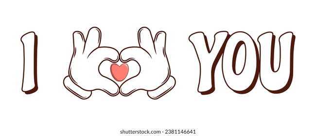 The inscription I love you and hands in the shape of a heart. Groovy retro cartoon lovely heart sticker, patch. Valentines Day. For poster, card, print. Trendy retro 60s 70s style. Vector illustration