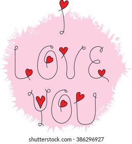 Inscription I love you on a blot isolated on a white background.  Valentine's day greeting card.