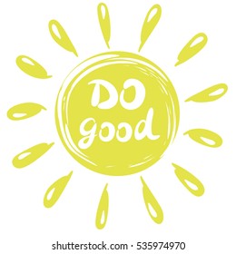 The inscription made by hand Do good in a yellow circle with spray
