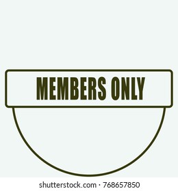The inscription MEMBERS ONLY on the stamp. Perfectly looks on any site
