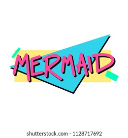 The inscription - Mermaid. It can be used for sticker, patch, phone case, poster, t-shirt, mug etc.