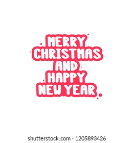 The inscription - Merry Christmas and happy new year. It can be used for sticker, patch, phone case, poster, t-shirt, mug etc.