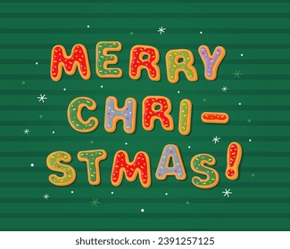 The inscription "Merry christmas" on a green background. New Year's gingerbread cookies in the form of letters. Homemade Christmas cookies with colorful sweet sugar icing. Christmas card, poster.