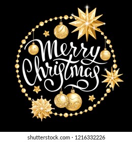 Inscription Merry Christmas in round frame with realistic golden Christmas balls, stars and sequins. Handwritten elegant lettering on a black background. Vector illustration