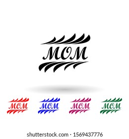 Inscription mom multi color icon. Simple glyph, flat vector of mother day icons for ui and ux, website or mobile application