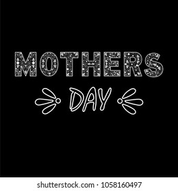 The inscription is "Mother day." White letters with an openwork pattern on a black background. Can be used as a poster, postcard, banner, for decor or interior decoration.