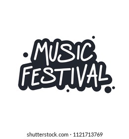 The inscription - Music Festival. It can be used for sticker, patch, phone case, poster, t-shirt, mug etc.