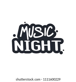 The inscription - Music night. It can be used for sticker, patch, phone case, poster, t-shirt, mug etc.