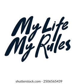 The inscription "My life my rules". Vector linear illustration isolated on a white background.