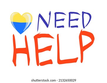 The inscription in the national colors of Ukraine. Vector illustration in support of Ukraine. yellow-blue background, t-shirt print. concept to stop the war. lettering i need help