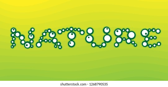Inscription nature from round living cells on a green background.