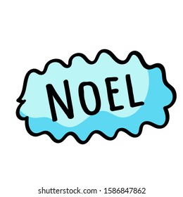 The inscription Noel in the cloud. Text. New Year, Christmas decoration. Vector illustration