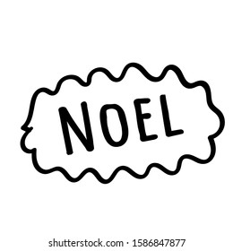 The inscription Noel in the cloud. Text. New Year, Christmas decoration. Vector illustration Coloring page, Coloring book. Contour.