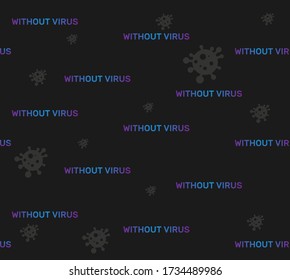 The inscription not infected with the pandemic virus on a black background with the image of the virus