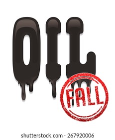 Inscription OIL and rubber stamp with inscription FALL shows the fall in oil prices. Conceptual vector illustration.