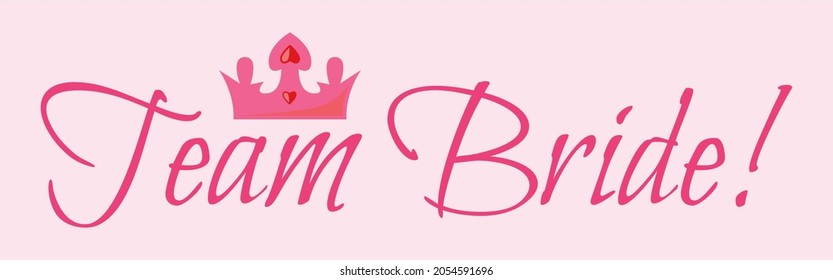 Inscription on the banner poster, postcard Team bride in large letters with a crown and a gems isolated on pink background. Idea for a poster of the bride, bachelorette party. Vector illustration