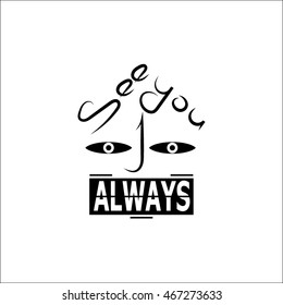 The inscription on the face I see you always. Isolated on white background
