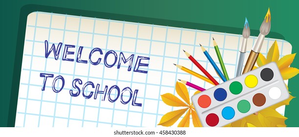 The inscription on the notebook sheet on the background of school board. Paints, pencils, brushes, autumn leaves in the corner of the illustration