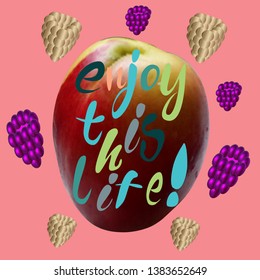 The inscription on a pink background : Enjoy this life! Raspberries, orange, nectarine
