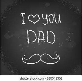 The inscription on the School Board in white chalk: I love dad. Happy father's day.