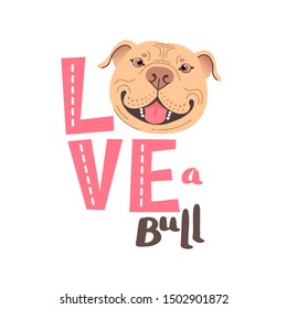 The inscription on the t-shirt of the owner of the dog Pitbull. Word LOVE with a American Staffordshire Pit Bull Terrier face. Vector illustration.