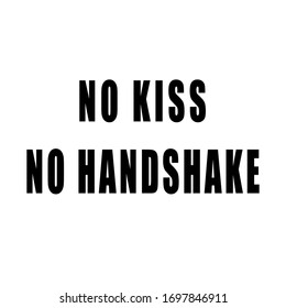 The inscription on a white background Do not shake hands Do not kiss sign