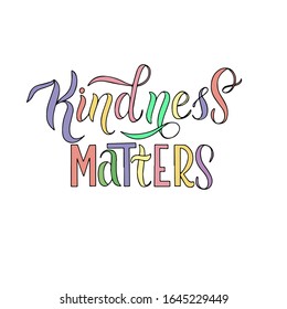 Inscription on a white background - kindness matters with multi-colored letters. For the design of covers for njtebooks,prints on clothes, stickers.