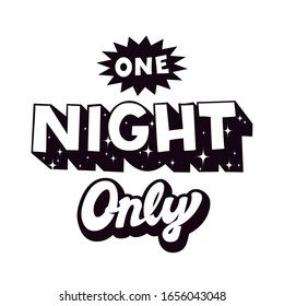 The inscription "One night only." Ink drawn on a white background. Pop art style. Vector illustration.