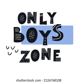 Inscription Only Boys ZONE. Scandinavian style vector illustration with decorative abstract elements