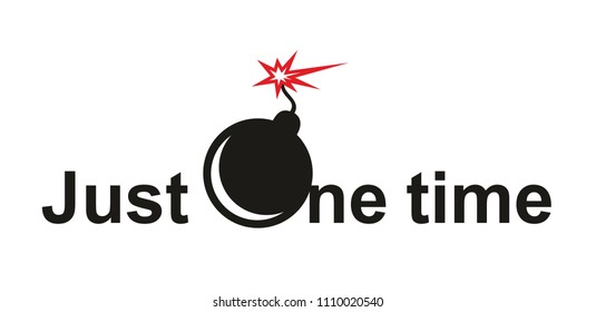 The inscription - Only one time. Vector illustration isolated on white.