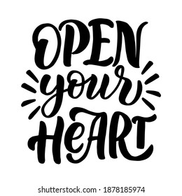 Inscription - open your heart - black letters on a white background, vector graphics. For postcards, posters, t-shirt  prints, notebook covers, packaging, stickers, pillow, mug.