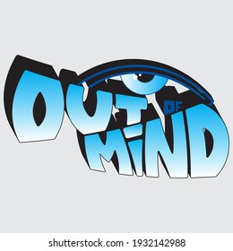 the inscription "out of mind" with unique letters with an eye. isolated drawing for printing on stickers, posters, t-shirts inscription