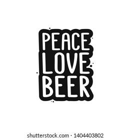 La inscripción - Cerveza de amor por la paz. Se puede utilizar para pegatinas, parches, estuche de teléfono, póster, pantalones, barba, etc.