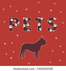 Inscription: Pets and dog. The message is decorated with traces. Breed of dogs french bulldog.