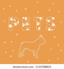 Inscription: Pets and dog. The message is decorated with traces. Breed of dogs french bulldog.