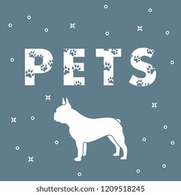 Inscription: Pets and dog. The message is decorated with traces. Breed of dogs french bulldog.